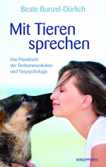 Buchankündigung: Mit Tieren sprechen - Das Praxisbuch der<br />Tierkommunikation<br />und Tierpsychologie<